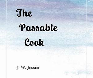 The Passable Cook The Passable Cook