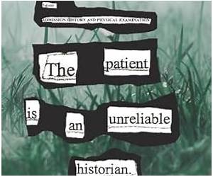The Patient Is an Unreliable Historian