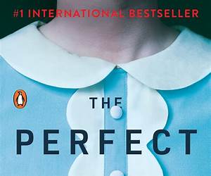 The Perfect Nanny: An absolutely addictive and gripping psychological thriller with a breath-taking twist The Perfect Nanny: An absolutely addictive and gripping psychological thriller with a breath-taking twist