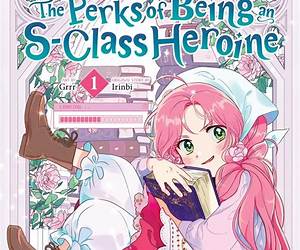 The Perks of Being an S-Class Heroine, Vol. 2 (The Perks of Being an S-Class Heroine, 2) The Perks of Being an S-Class Heroine, Vol. 2 (The Perks of Being an S-Class Heroine, 2)