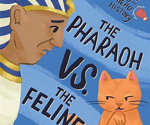 The Pharaoh vs. the Felines (Head-to-Head History, 3) The Pharaoh vs. the Felines (Head-to-Head History, 3)