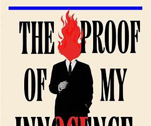 The Proof of My Innocence The Proof of My Innocence
