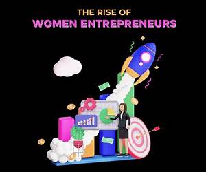 The Rise Of The Female Entrepreneur: 23 Female Entrepreneurs Share Their Journeys To Success