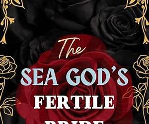The Sea God's Fertile Bride (Married and Pregnant Monster Shorts, #1) The Sea God's Fertile Bride (Married and Pregnant Monster Shorts, #1)