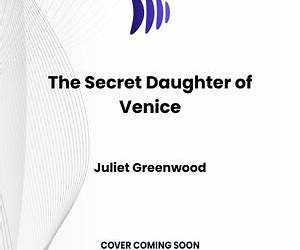 The Secret Daughter of Venice The Secret Daughter of Venice