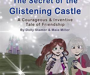 The Secret of the Glistening Castle: A Courageous \u0026 Inventive Tale of Friendship