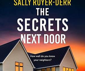 The Secrets Next Door: A totally gripping psychological thriller with a heart-stopping twist The Secrets Next Door: A totally gripping psychological thriller with a heart-stopping twist