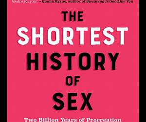 The Shortest History of Sex: Two Billion Years of Procreation and Recreation (Shortest Histories Book 11) The Shortest History of Sex: Two Billion Years of Procreation and Recreation (Shortest Histories Book 11)