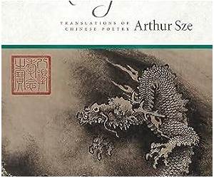 The Silk Dragon II: Translations of Chinese Poetry The Silk Dragon II: Translations of Chinese Poetry