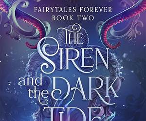 The Siren and the Dark Tide (Fairytales Forever, #2) The Siren and the Dark Tide (Fairytales Forever, #2)