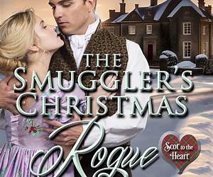 The Smuggler's Christmas Rogue: (Scot to the Heart #5)