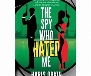 The Spy Who Hated Me (A James Flynn Escapade Book 5) The Spy Who Hated Me (A James Flynn Escapade Book 5)