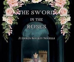 The Sword in the Roses The Sword in the Roses