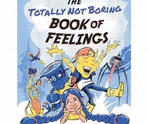 The Totally Not Boring Book of Feelings