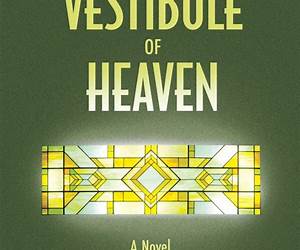 The Vestibule of Heaven The Vestibule of Heaven