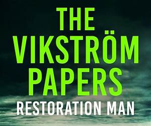 The Vikström Papers: Restoration Man (Sam Vikström Book 1)
