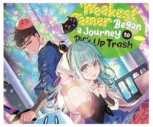 The Weakest Tamer Began a Journey to Pick Up Trash (Light Novel) Vol. 7