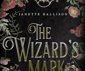 The Wizard's Mark: An enemies to lovers romantasy The Wizard's Mark: An enemies to lovers romantasy