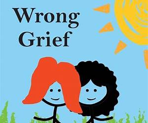The Wrong Grief The Wrong Grief