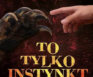 To tylko instynkt To tylko instynkt