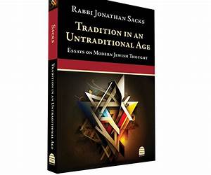 Tradition in an Untraditional Age: Essays on Modern Jewish Thought (Rabbi Sacks Classics Library Project) Tradition in an Untraditional Age: Essays on Modern Jewish Thought (Rabbi Sacks Classics Library Project)