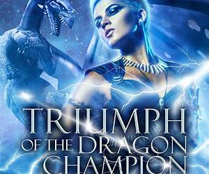 Triumph of the Dragon Champion: Celestial Soul Mates, Inc. (Arcturus Champions, #4)
