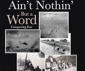 Trouble Ain't Nothin' But a Word: Conquering Fear Trouble Ain't Nothin' But a Word: Conquering Fear