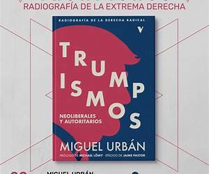 Trumpismos. Radiografía de la extrema derecha