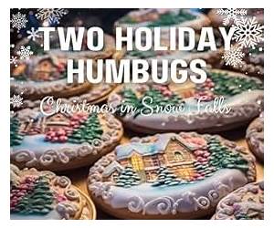 Two Holiday HumbugsChristmas in Snow Falls