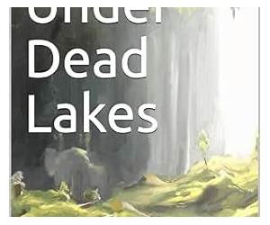 Under Dead Lakes
