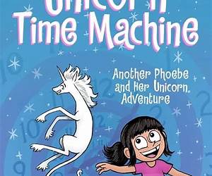 Unicorn Time Machine (Phoebe and Her Unicorn #20)