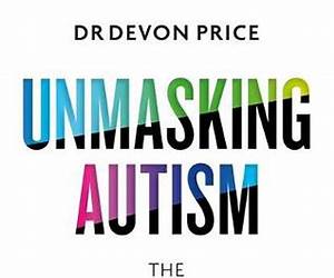 Unmasking Autism Unmasking Autism