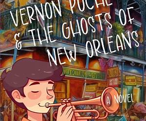 Vernon Poche \u0026 The Ghosts of New Orleans: A Novel Vernon Poche \u0026 The Ghosts of New Orleans: A Novel