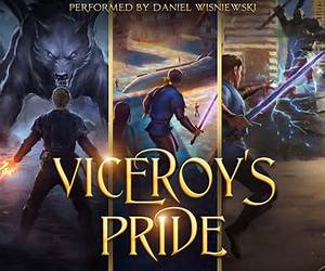 Viceroy's Pride Omnibus: Books 1-3 in An Apocalyptic LitRPG Series Viceroy's Pride Omnibus: Books 1-3 in An Apocalyptic LitRPG Series