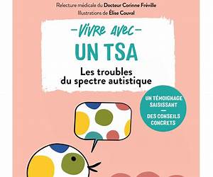 Vivre avec un TSA: Les troubles du spectre autistique