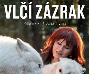Vlčí zázrak : příběhy ze života s vlky
