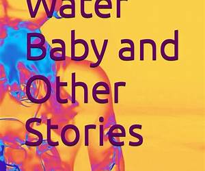 Water Baby and Other Stories