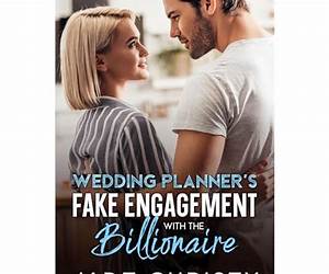 Wedding Planner's Fake Engagement with the Billionaire (The Wedding Planner Series Book 1) Wedding Planner's Fake Engagement with the Billionaire (The Wedding Planner Series Book 1)