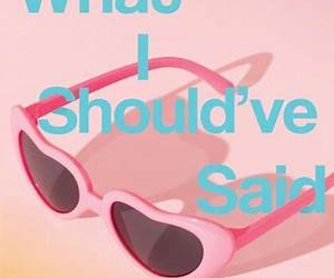 What I Should've Said