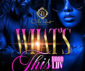 What's This Hood Luv Got To Do With It: An African American Romance