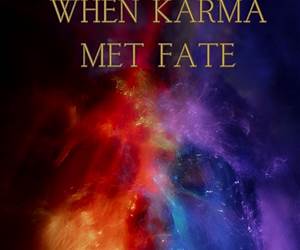 When Karma Met Fate When Karma Met Fate