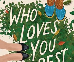 Who Loves You Best: A Novel Who Loves You Best: A Novel