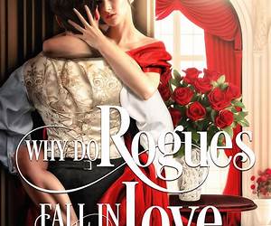 Why Do Rogues Fall in Love (Sins \u0026 Sensibilities #6) Why Do Rogues Fall in Love (Sins \u0026 Sensibilities #6)