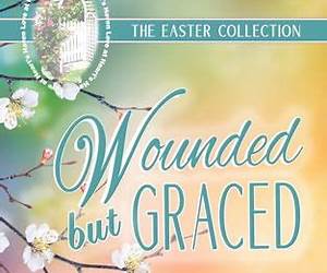Wounded but Graced: Love at Heart's Haven