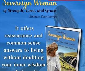 You Are a Sovereign Woman of Strength, Love, and Grace: Embrace Your Journey You Are a Sovereign Woman of Strength, Love, and Grace: Embrace Your Journey