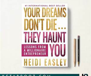 Your Dreams Don't Die... They Haunt You: Lessons from a Millionaire Entrepreneur