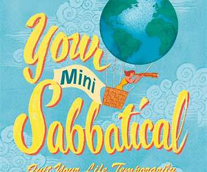 Your Mini Sabbatical: Quit Your Life Temporarily