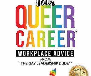 Your Queer Career: Workplace Advice from \