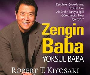Zengin Baba Yoksul Baba;Zenginler Çocuklarına, Orta Sınıf ve Alt Sınıfın Parayla İlgili Öğretmediği Neyi Anlatıyor? Zengin Baba Yoksul Baba;Zenginler Çocuklarına, Orta Sınıf ve Alt Sınıfın Parayla İlgili Öğretmediği Neyi Anlatıyor?