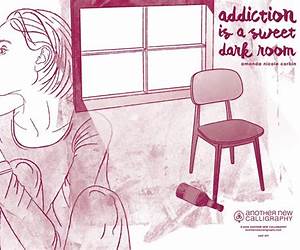 addiction is a sweet dark room